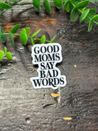 Good Moms Sticker-Stickers-faire-The Silo Boutique, Women's Fashion Boutique Located in Warren and Grand Forks North Dakota
