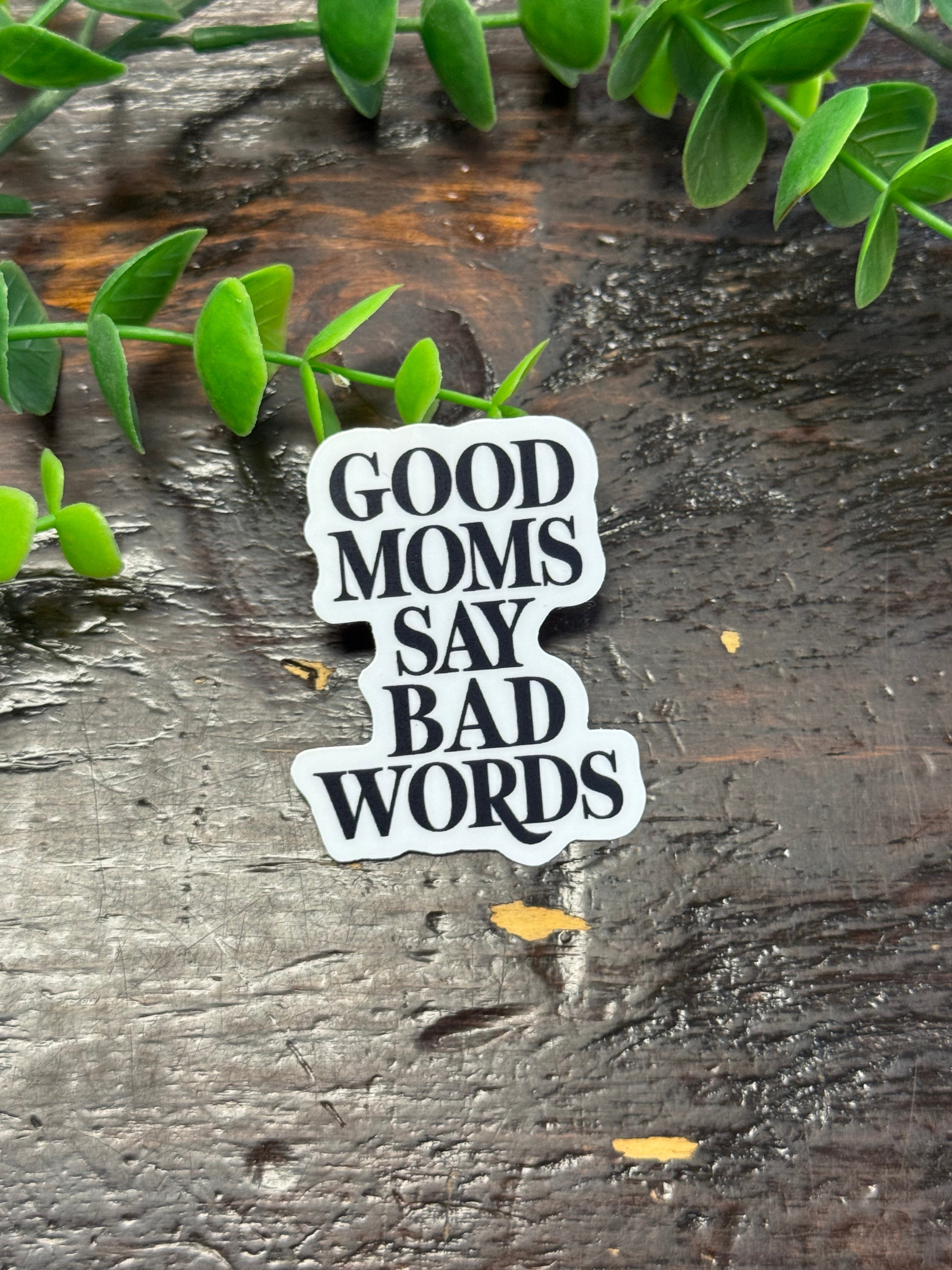 Good Moms Sticker-Stickers-faire-The Silo Boutique, Women's Fashion Boutique Located in Warren and Grand Forks North Dakota
